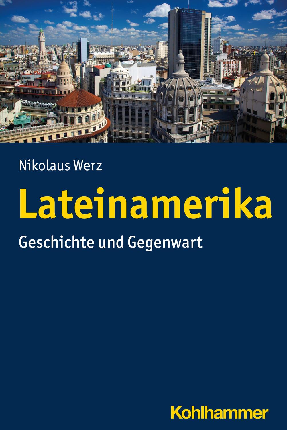 Cover: 9783170313347 | Lateinamerika | Geschichte und Gegenwart | Nikolaus Werz | Taschenbuch