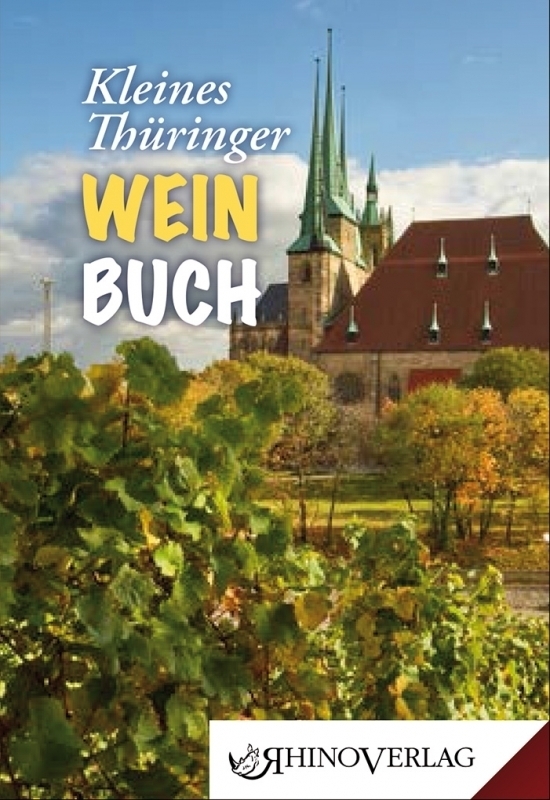 Cover: 9783955600761 | Kleines Thüringer Weinbuch | Stefan A. Beck (u. a.) | Buch | 2019