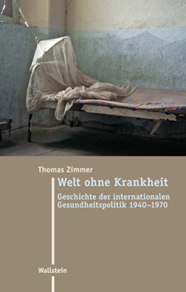 Cover: 9783835319196 | Welt ohne Krankheit | Thomas Zimmer | Buch | Moderne Zeit | 439 S.