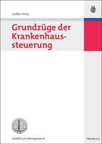 Cover: 9783486582796 | Grundzüge der Krankenhaussteuerung | Steffen Fleßa | Taschenbuch | XI