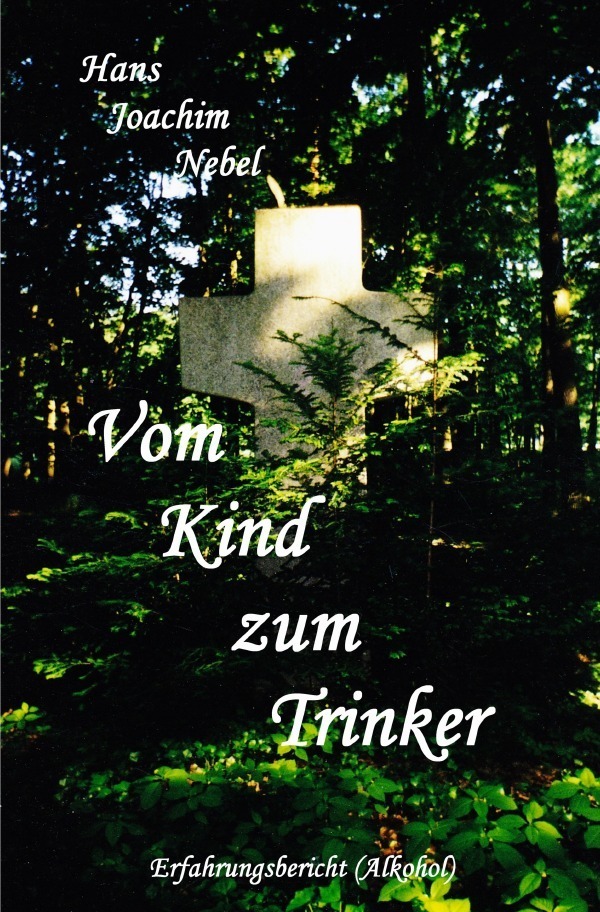 Cover: 9783754103401 | Vom Kind zum Trinker | Erfahrungsbericht (Alkohol) | Nebel | Buch