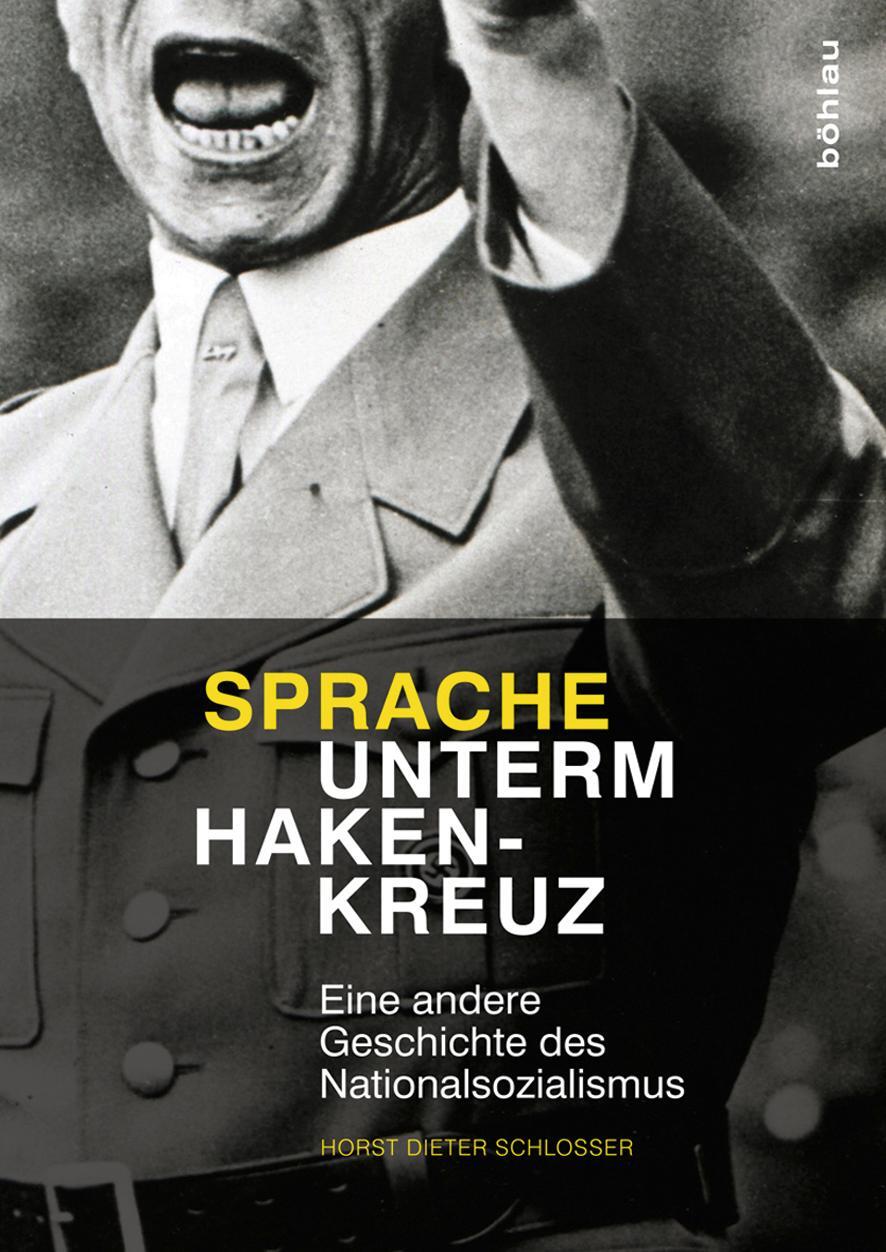 Cover: 9783412210236 | Sprache unterm Hakenkreuz | Horst Dieter Schlosser | Buch | Deutsch