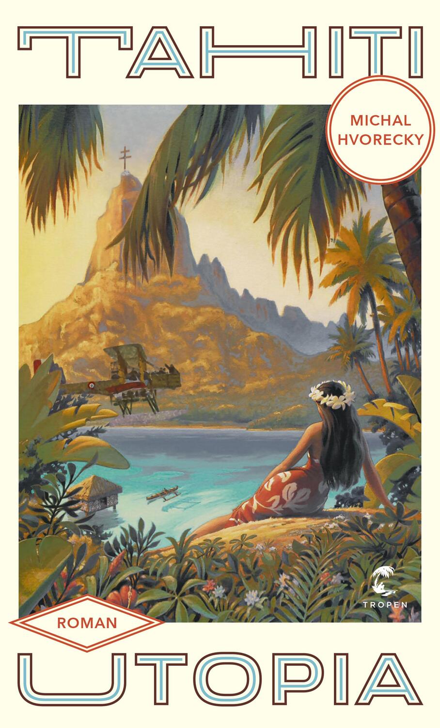 Cover: 9783608504750 | Tahiti Utopia | Roman | Michal Hvorecky | Buch | 252 S. | Deutsch