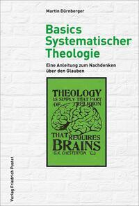 Cover: 9783791734699 | Basics Systematischer Theologie | Martin Dürnberger | Taschenbuch