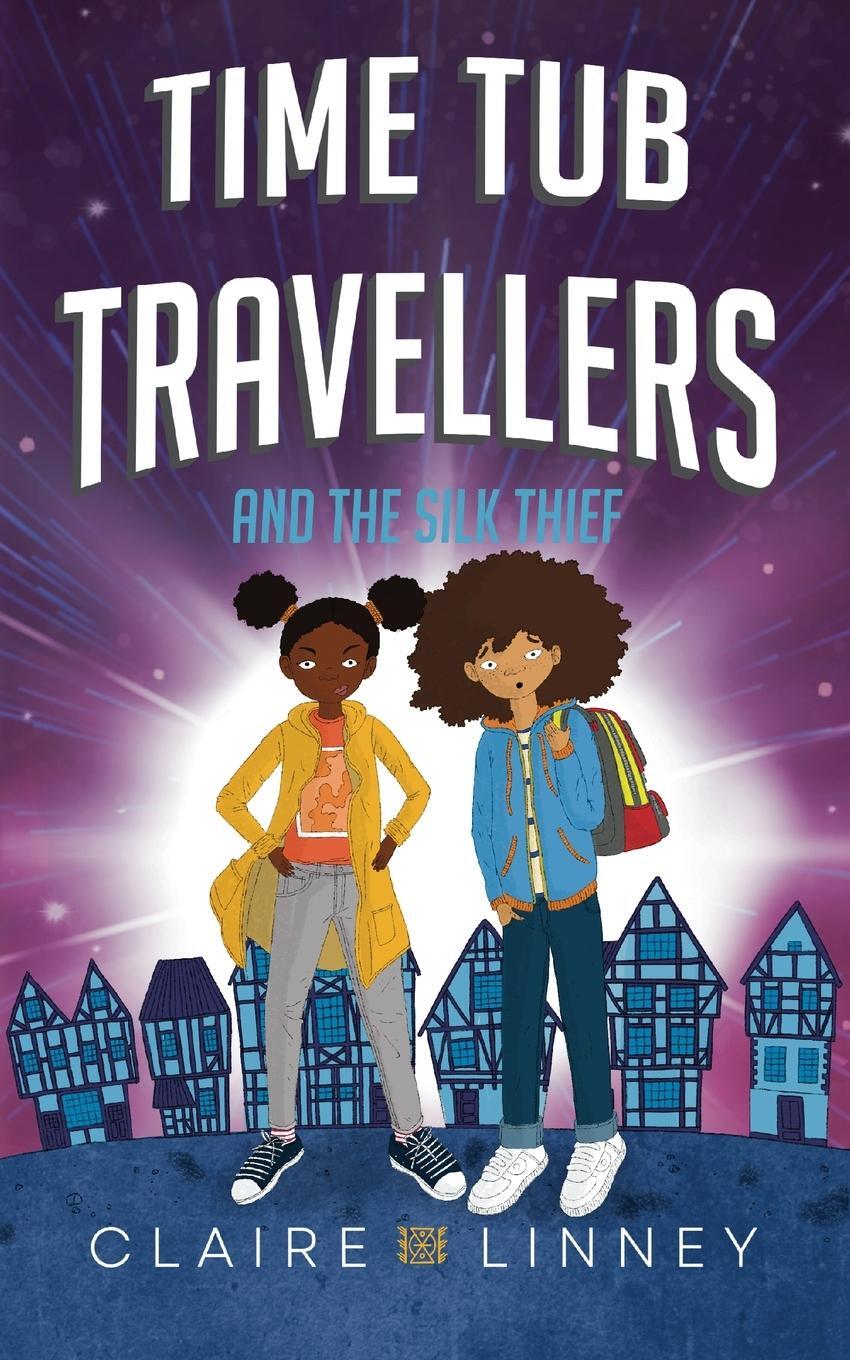 Cover: 9781738526307 | Time Tub Travellers and the Silk Thief | Claire Linney | Taschenbuch