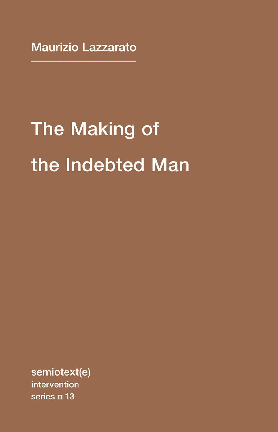 Cover: 9781584351153 | The Making of the Indebted Man | An Essay on the Neoliberal Condition