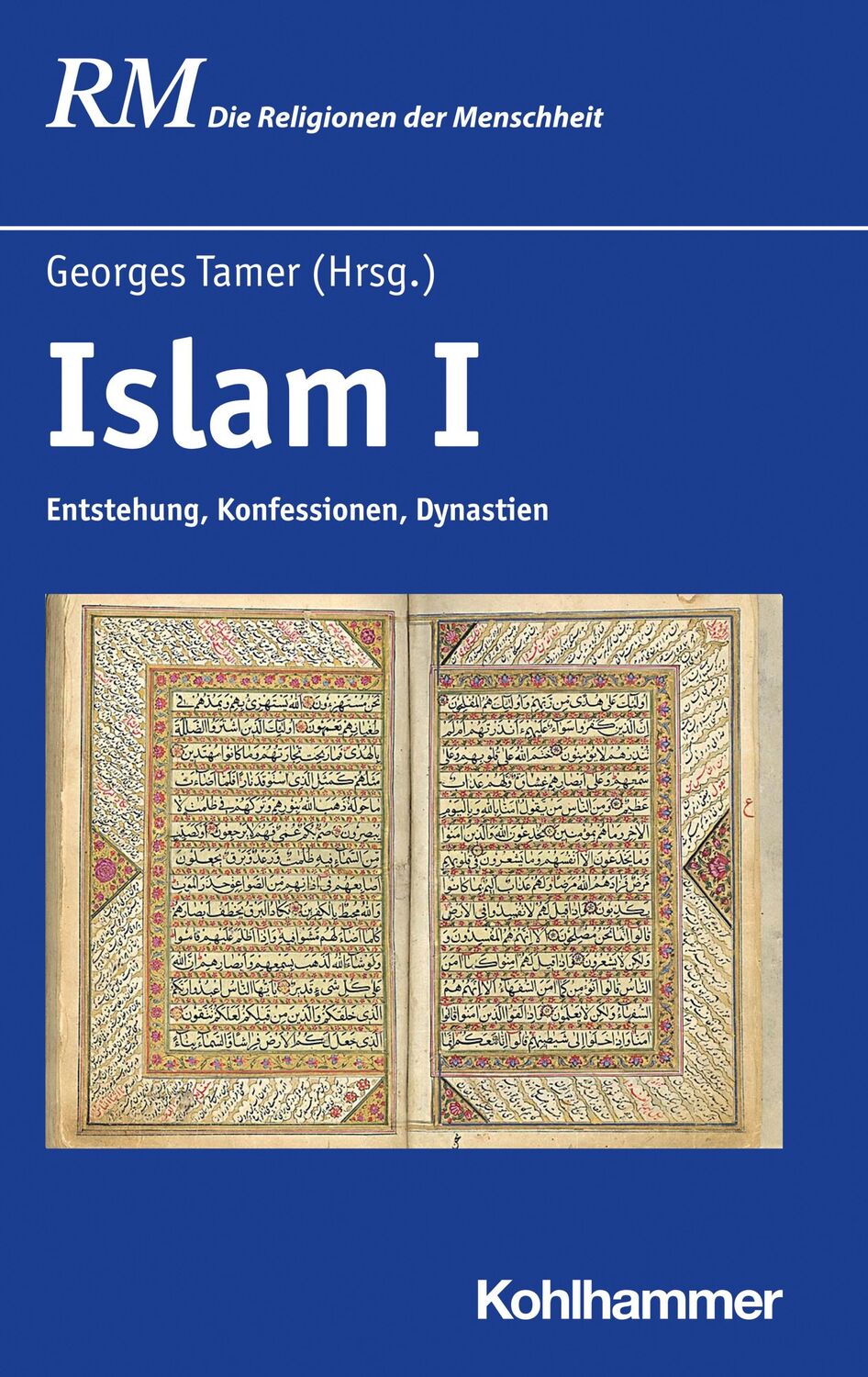 Cover: 9783170340183 | Islam I | Entstehung, Konfessionen, Dynastien | Georges Tamer | Buch