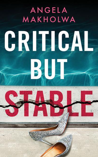 Cover: 9781662504471 | Critical But Stable | Angela Makholwa | Taschenbuch | Englisch | 2022