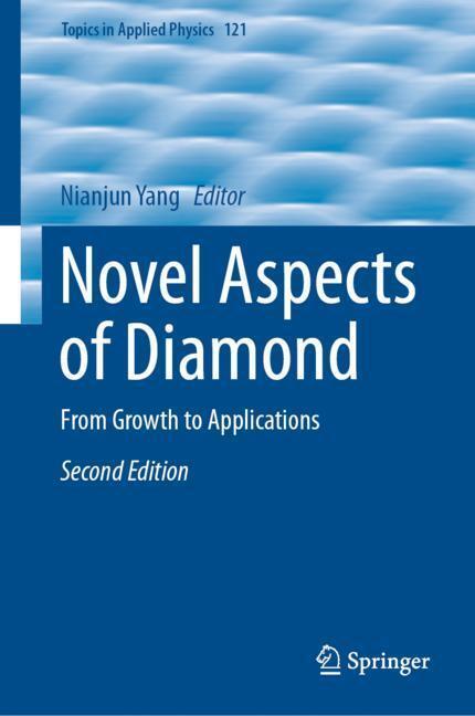 Cover: 9783030124687 | Novel Aspects of Diamond | From Growth to Applications | Nianjun Yang