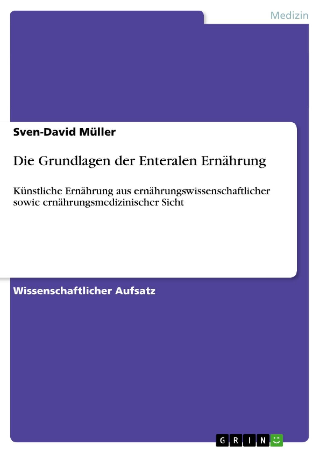 Cover: 9783640827473 | Die Grundlagen der Enteralen Ernährung | Sven-David Müller | Buch