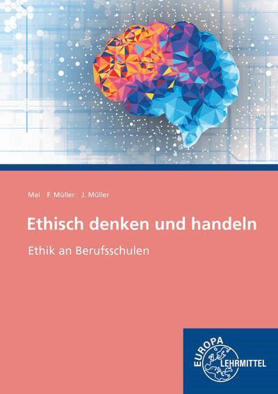 Cover: 9783758560194 | Ethisch denken und handeln | Thorsten Mai (u. a.) | Taschenbuch | 2022
