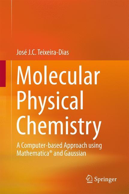 Cover: 9783319410920 | Molecular Physical Chemistry | José J. C. Teixeira-Dias | Buch | 2017