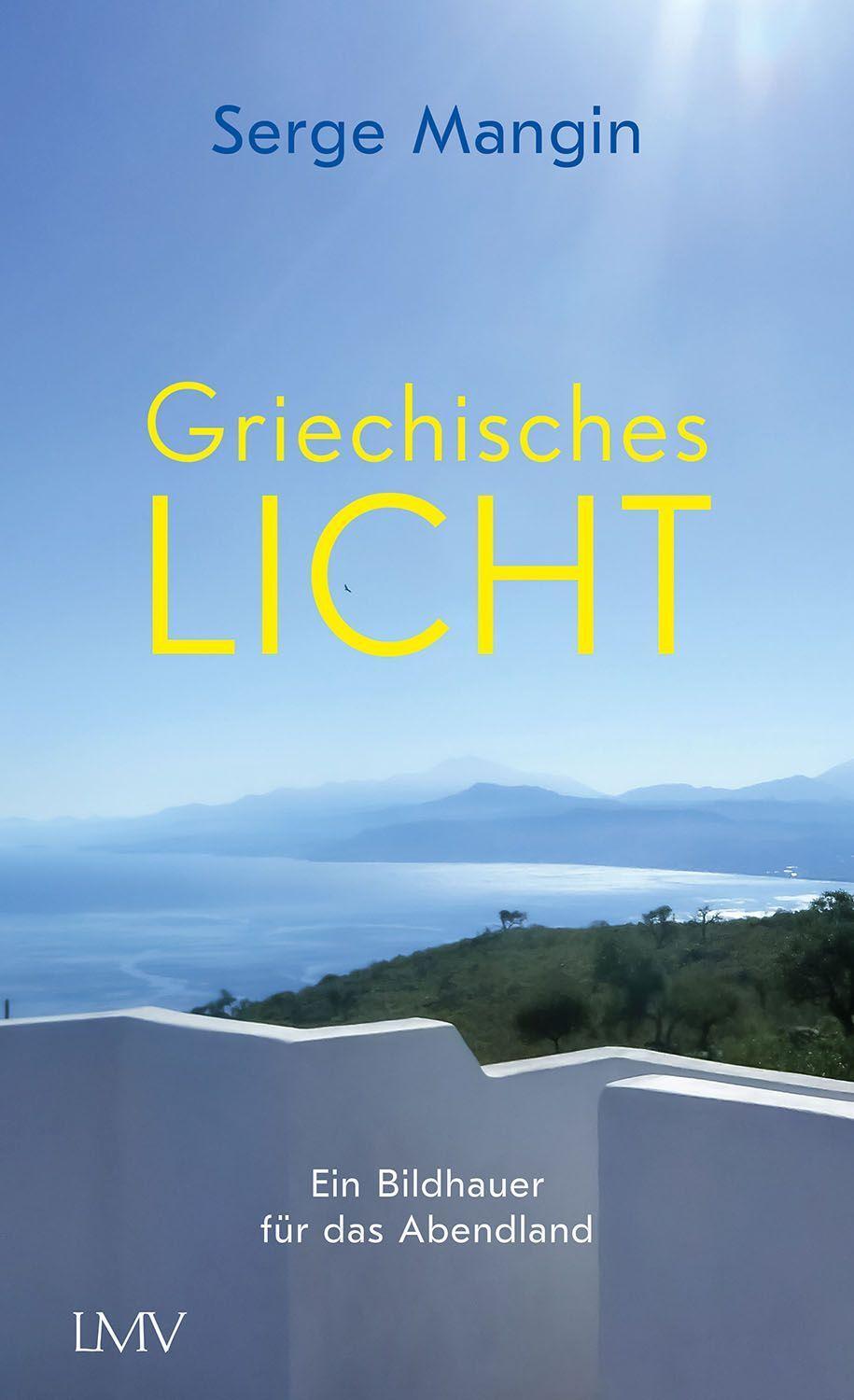 Cover: 9783784436593 | Griechisches Licht | Serge Mangin | Buch | Deutsch | 2022