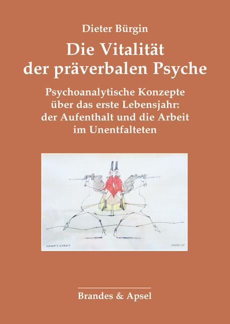 Cover: 9783955583378 | Die Vitalität der präverbalen Psyche | Dieter Bürgin | Taschenbuch