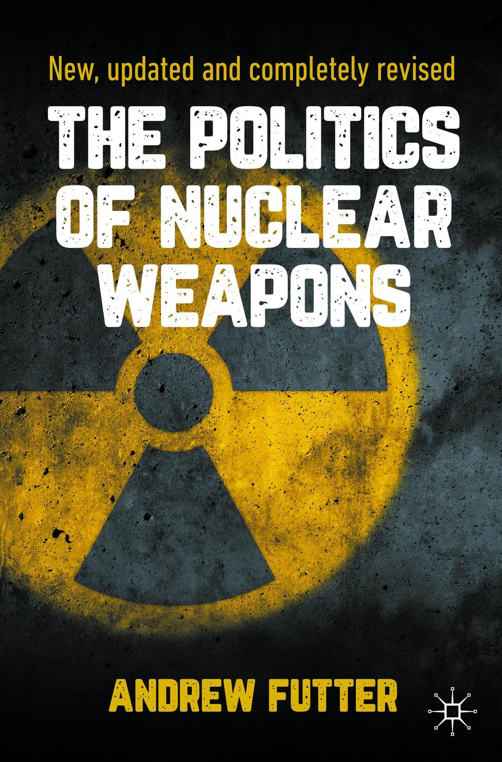 Cover: 9783030487362 | The Politics of Nuclear Weapons | New, updated and completely revised