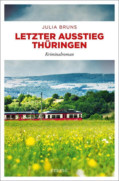 Cover: 9783740807733 | Letzter Ausstieg Thüringen | Kriminalroman | Julia Bruns | Taschenbuch