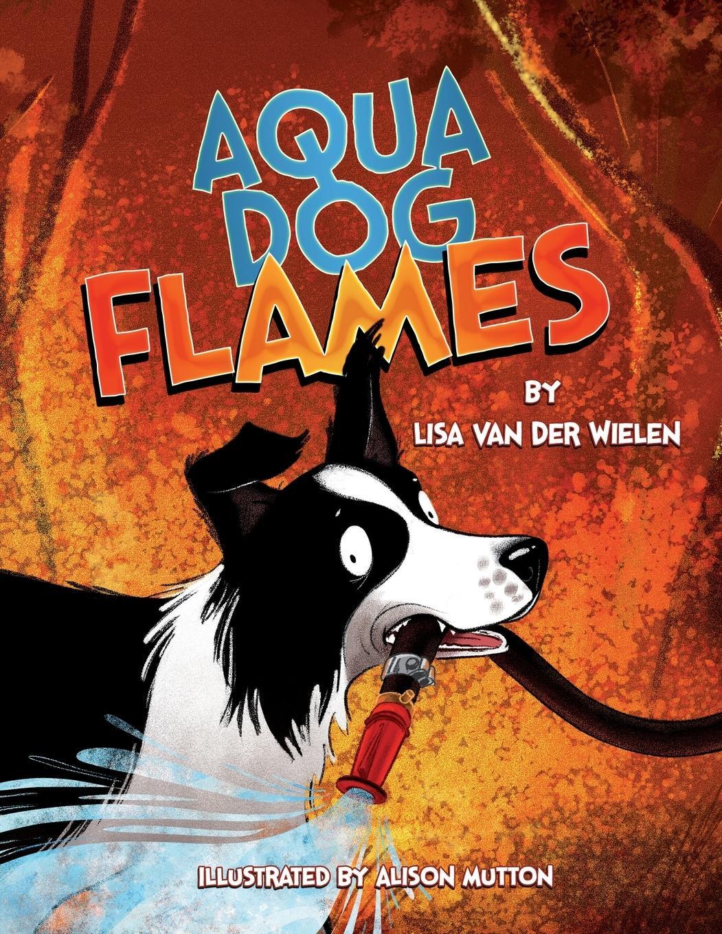 Cover: 9780987639776 | Aqua Dog Flames | Lisa van der Wielen | Taschenbuch | Paperback | 2021