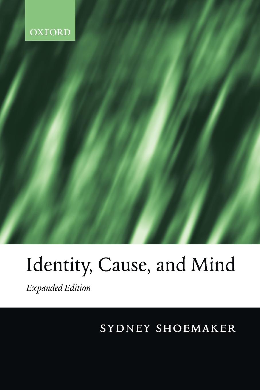 Cover: 9780199264704 | Identity, Cause, and Mind | Philosophical Essays | Sydney Shoemaker