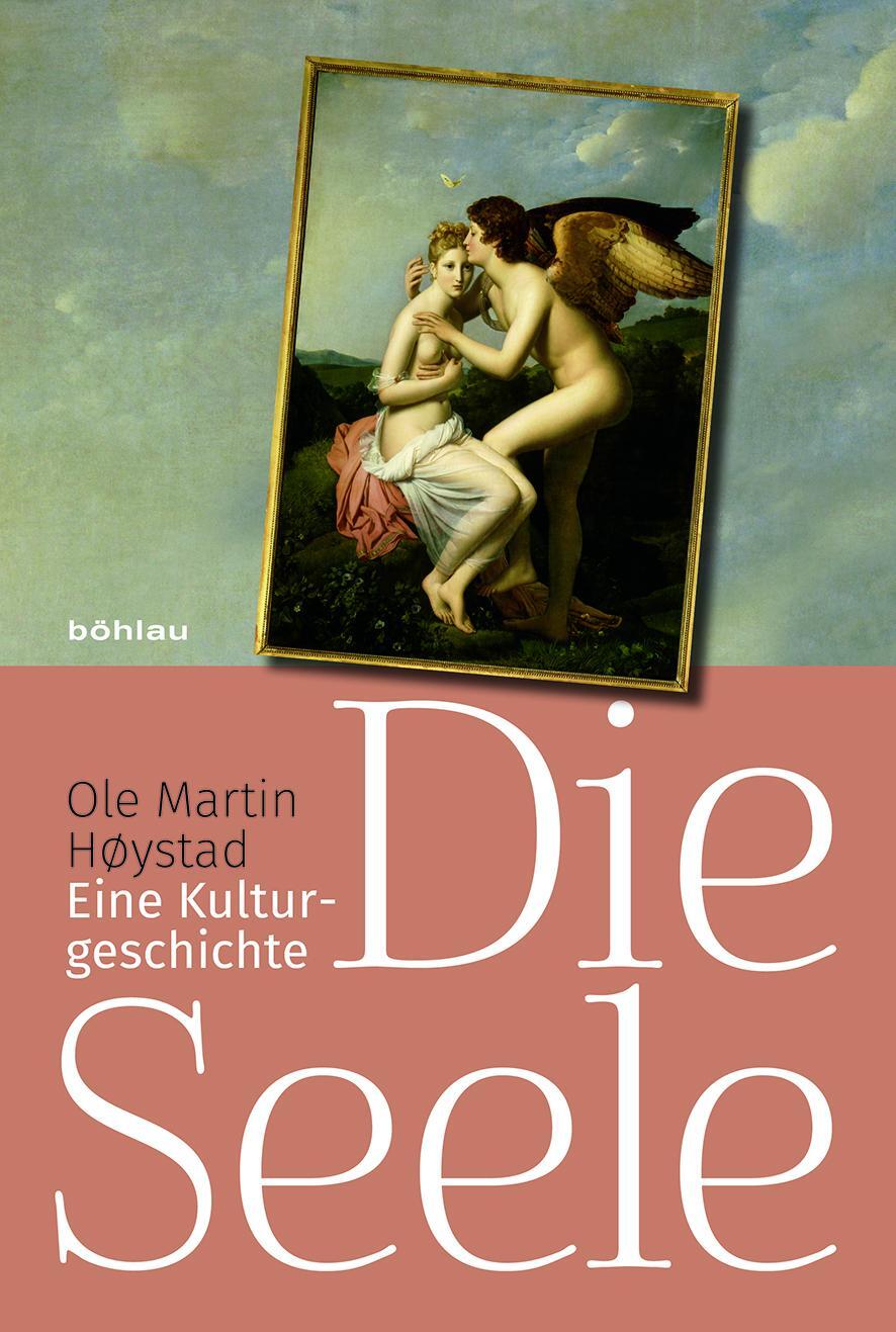 Cover: 9783412508975 | Die Seele | Eine Kulturgeschichte | Ole Martin Høystad | Buch | 2017