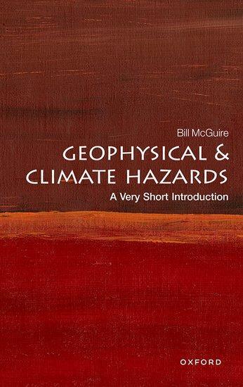 Cover: 9780192874535 | Geophysical and Climate Hazards: A Very Short Introduction | Mcguire