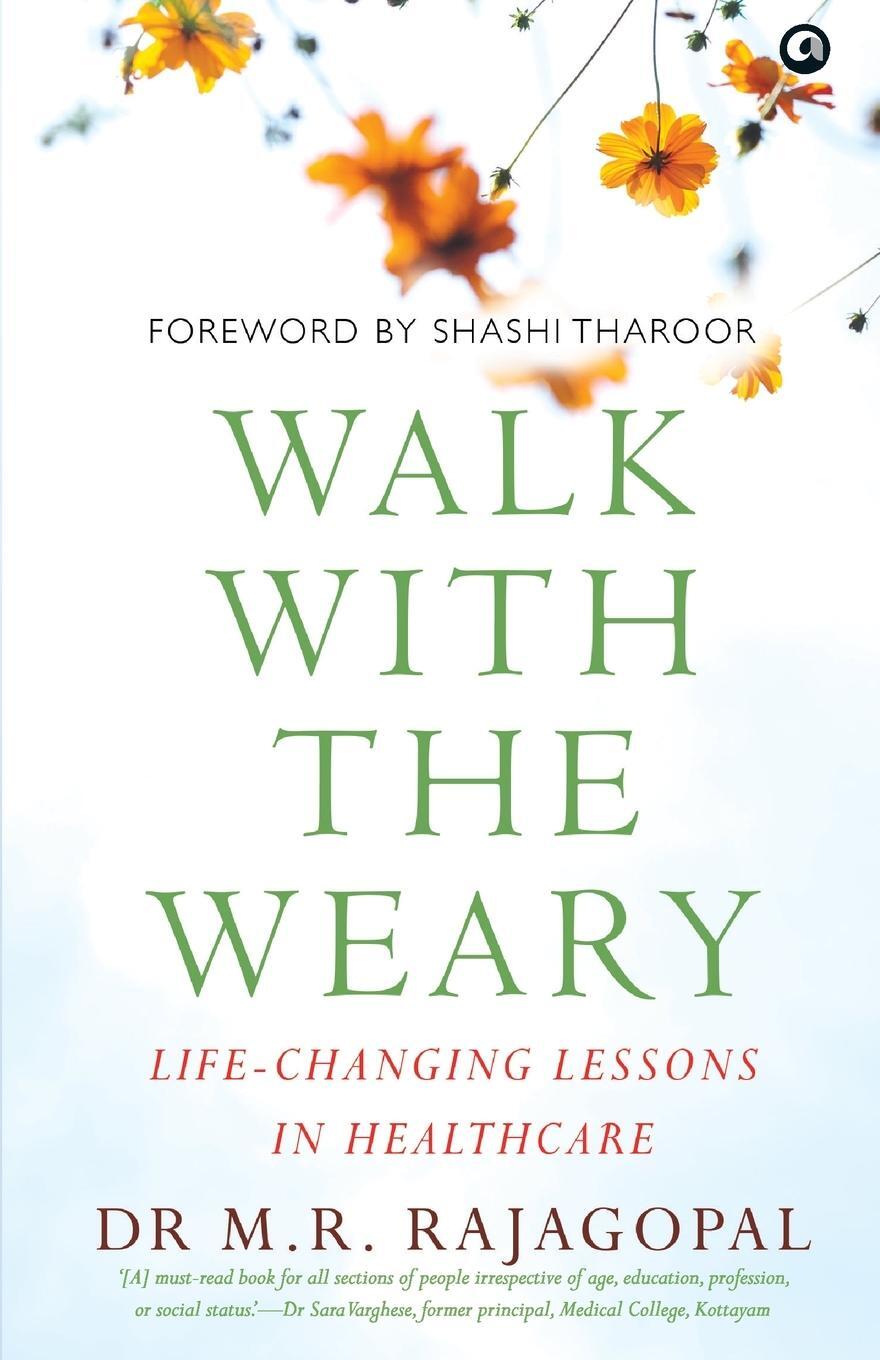 Cover: 9789393852441 | "Walk with the Weary Life-changing Lessons in Healthcare" | Rajagopal