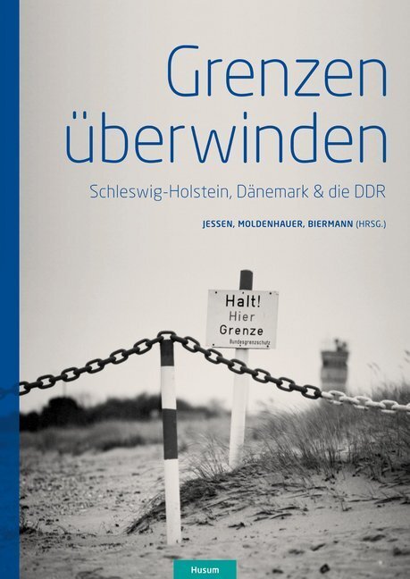 Cover: 9783898768214 | Grenzen überwinden | Schleswig-Holstein, Dänemark & die DDR | Buch