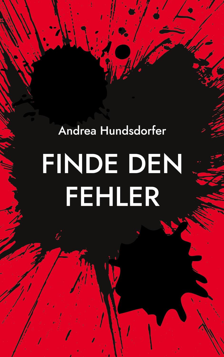 Cover: 9783756231096 | Finde den Fehler | Andrea Hundsdorfer | Taschenbuch | Paperback | 2022