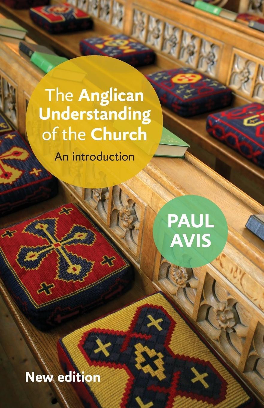 Cover: 9780281068142 | The Anglican Understanding of the Church | An Introduction | Avis