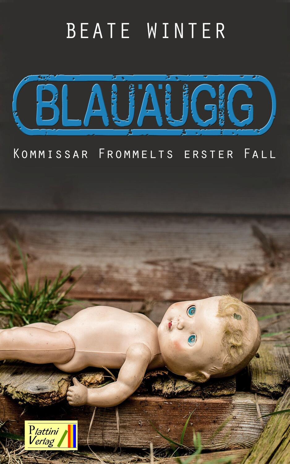 Cover: 9783947706143 | Blauäugig | Kommissar Frommelts erster Fall | Beate Winter | Buch