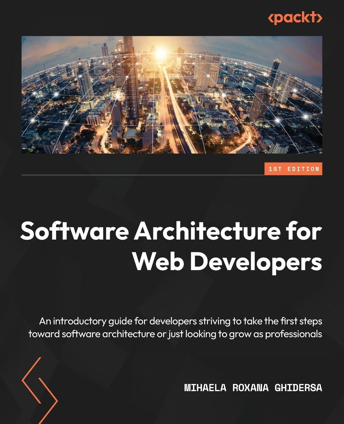 Cover: 9781803237916 | Software Architecture for Web Developers | Mihaela Roxana Ghidersa