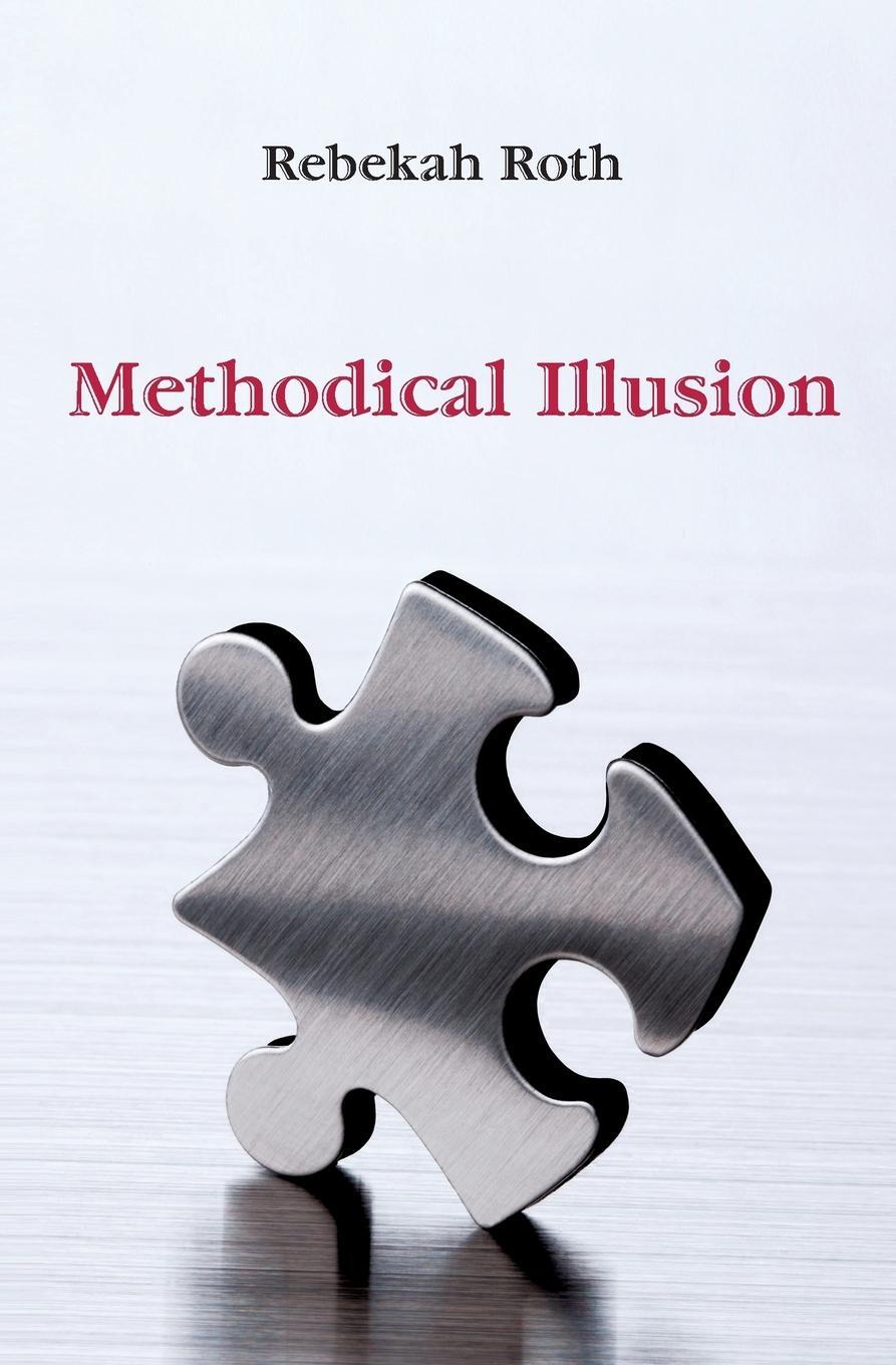 Cover: 9780982757130 | Methodical Illusion | Rebekah Roth | Taschenbuch | Paperback | 2014