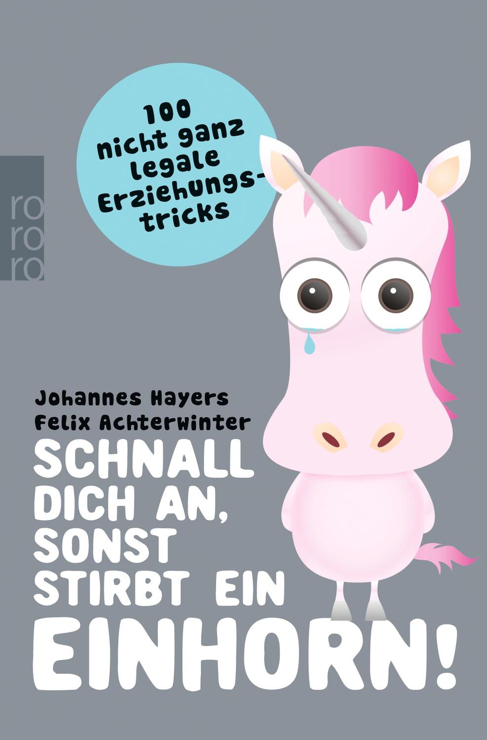 Cover: 9783499628726 | Schnall dich an, sonst stirbt ein Einhorn! | Johannes Hayers (u. a.)