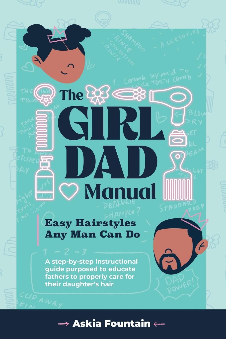 Cover: 9798989568208 | The Girl Dad Manual | Easy Hairstyles that any man can do! | Fountain