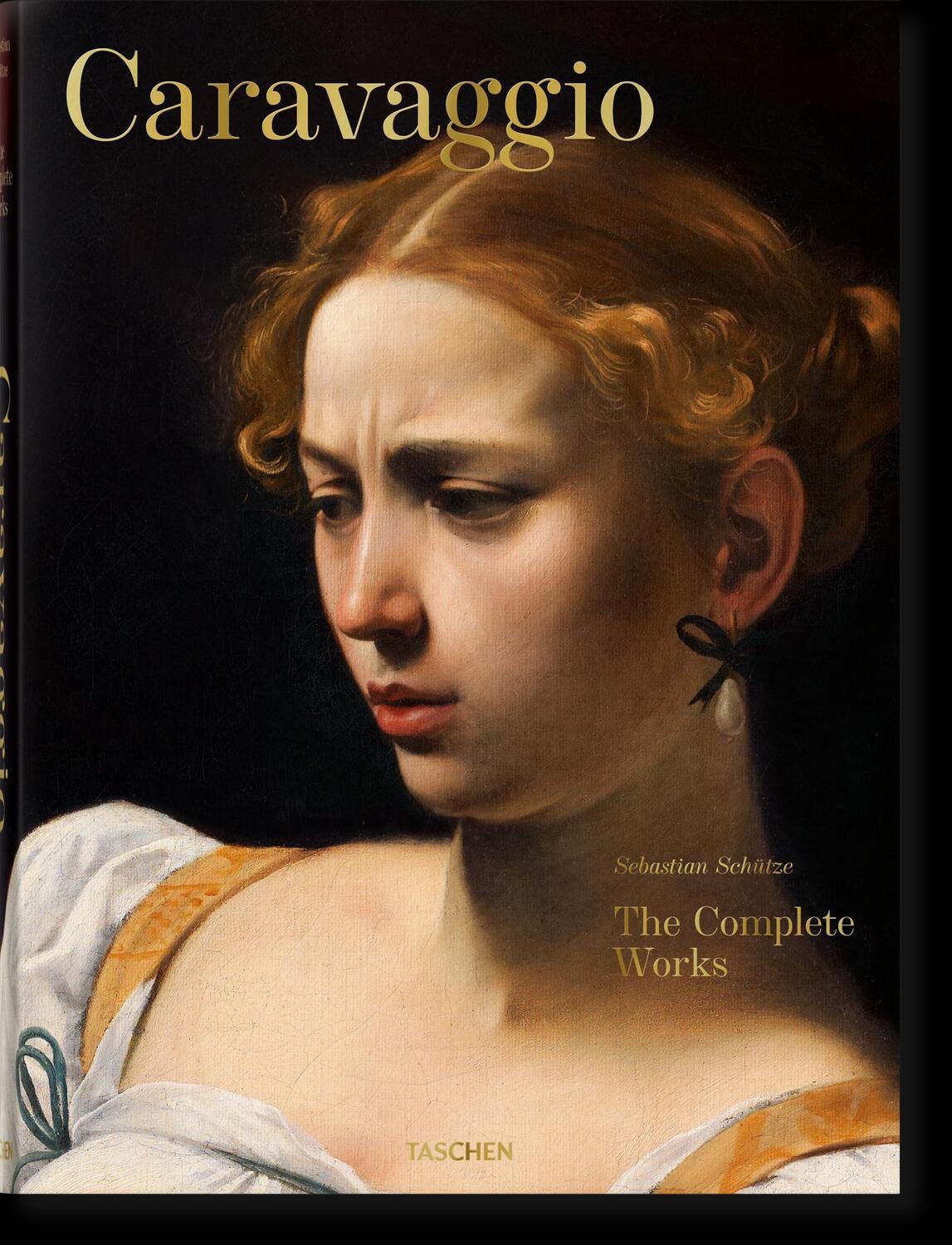 Cover: 9783836555784 | Caravaggio. Das vollständige Werk | Sebastian Schütze | Buch | 306 S.