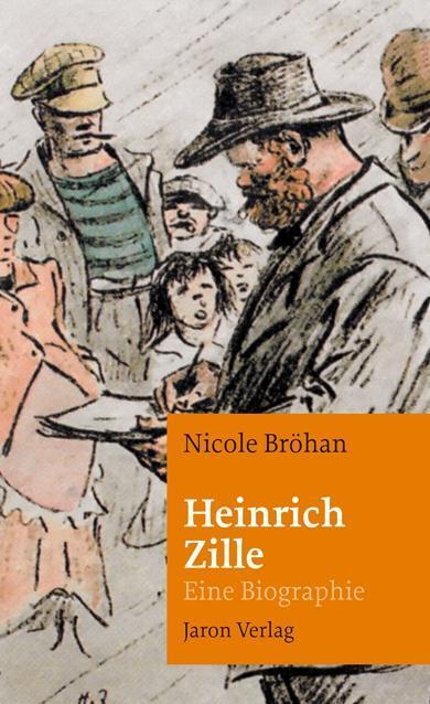 Cover: 9783897737341 | Heinrich Zille | Eine Biographie | Nicole Bröhan | Taschenbuch | 2014