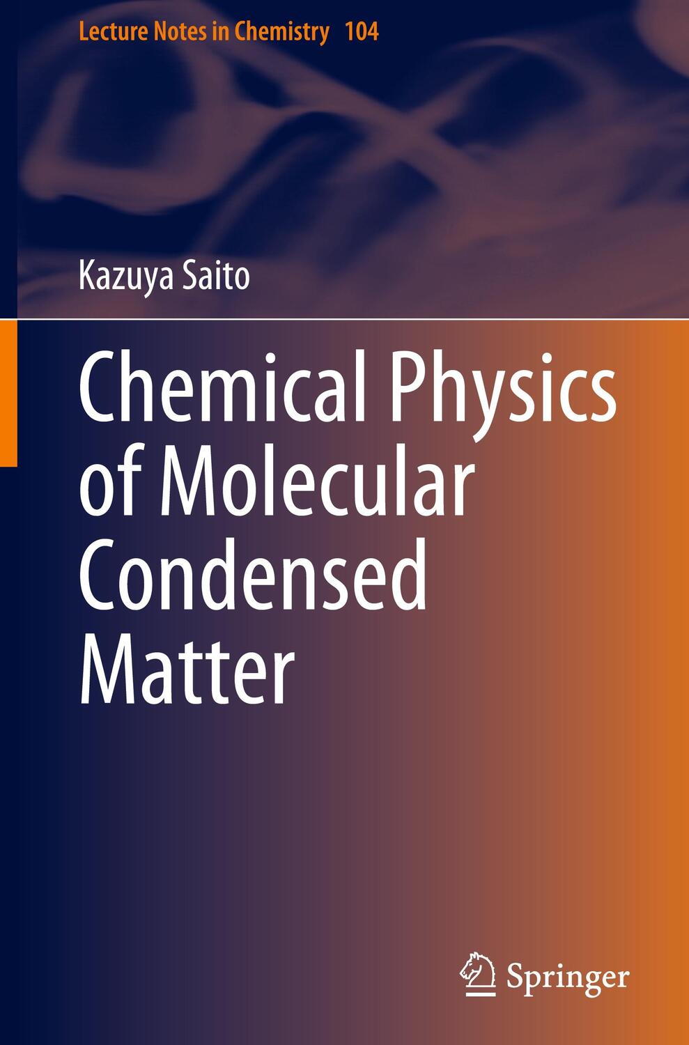 Cover: 9789811590221 | Chemical Physics of Molecular Condensed Matter | Kazuya Saito | Buch