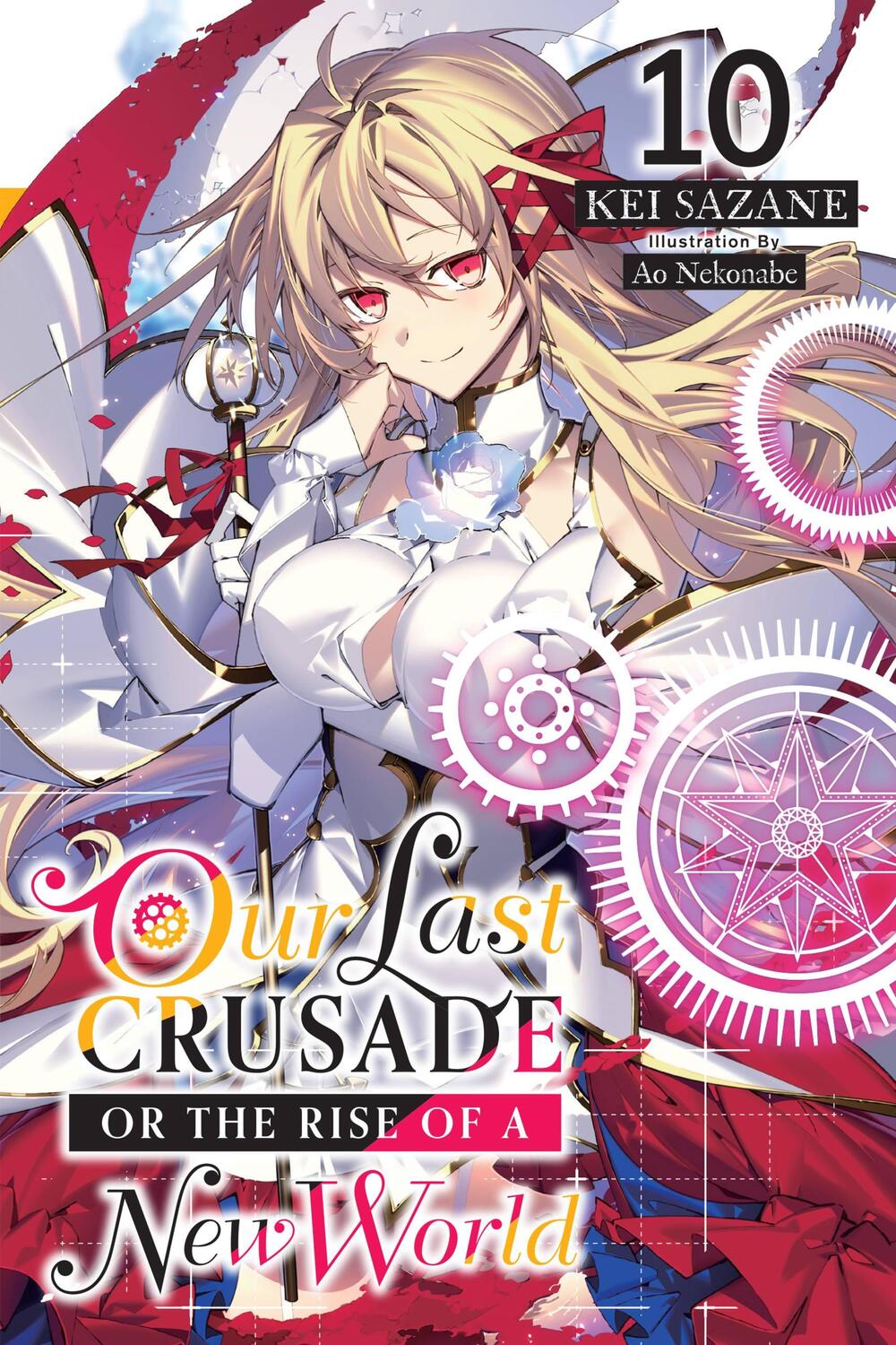 Cover: 9781975343064 | Our Last Crusade or the Rise of a New World, Vol. 10 LN | Kei Sazane