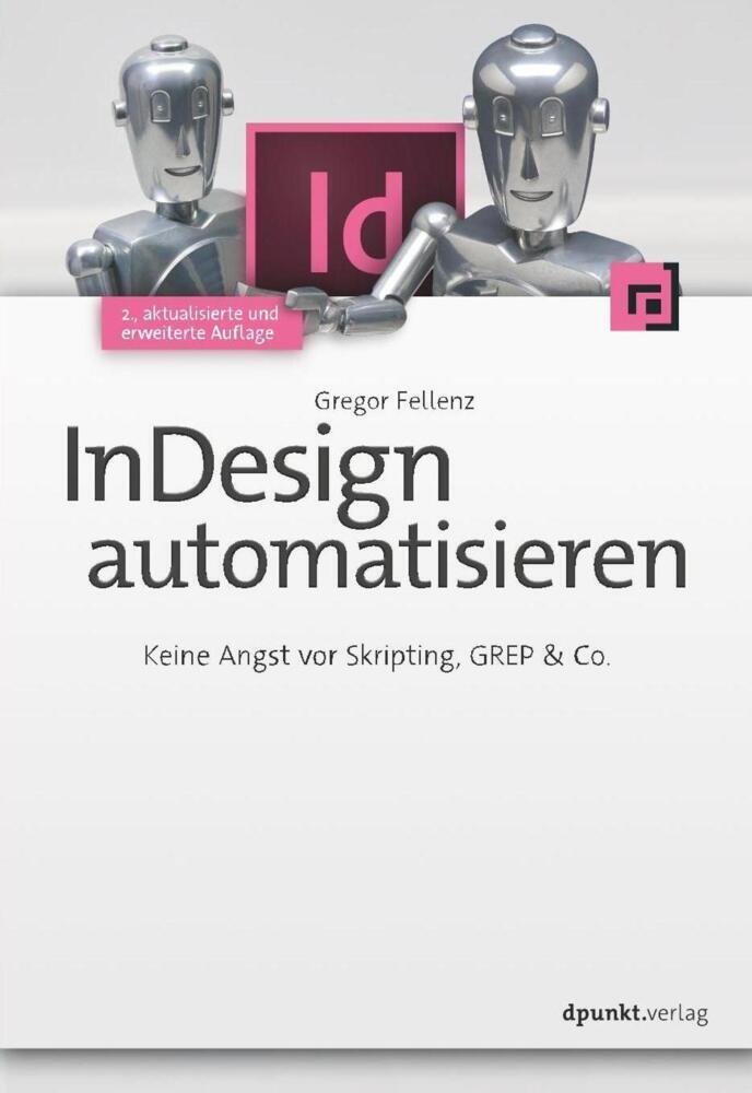 Cover: 9783864902352 | InDesign automatisieren | Keine Angst vor Skripting, GREP & Co. | Buch