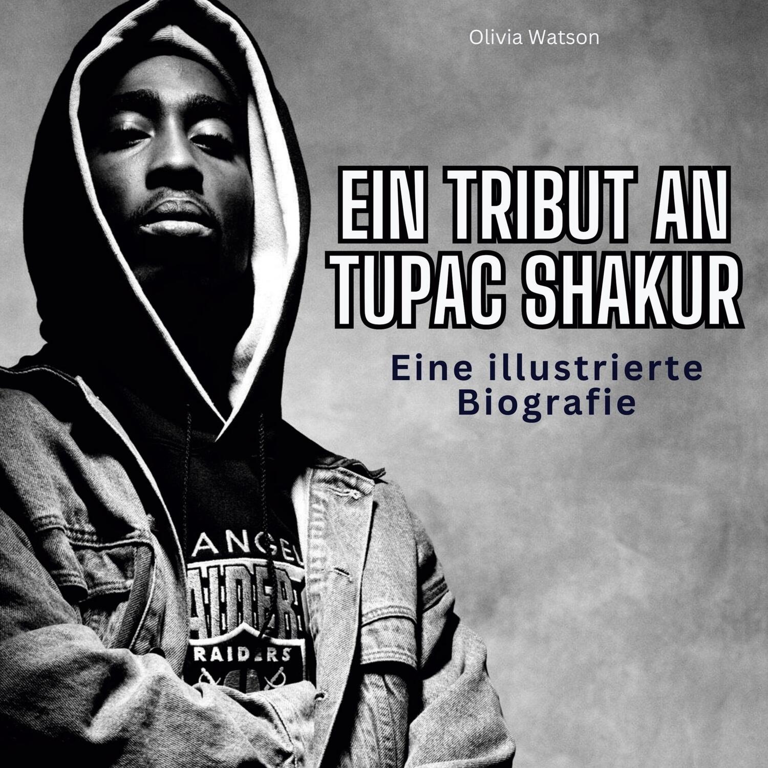 Cover: 9783750564169 | Ein Tribut an Tupac Shakur | Eine illustrierte Biografie | Watson