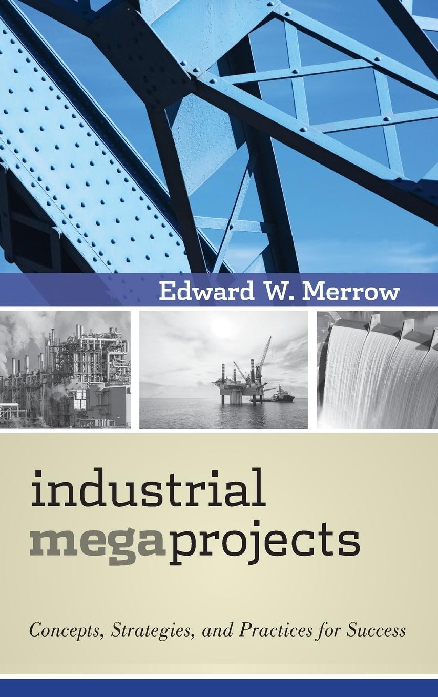 Cover: 9780470938829 | Industrial Megaprojects | Edward W Merrow | Buch | Englisch | 2011