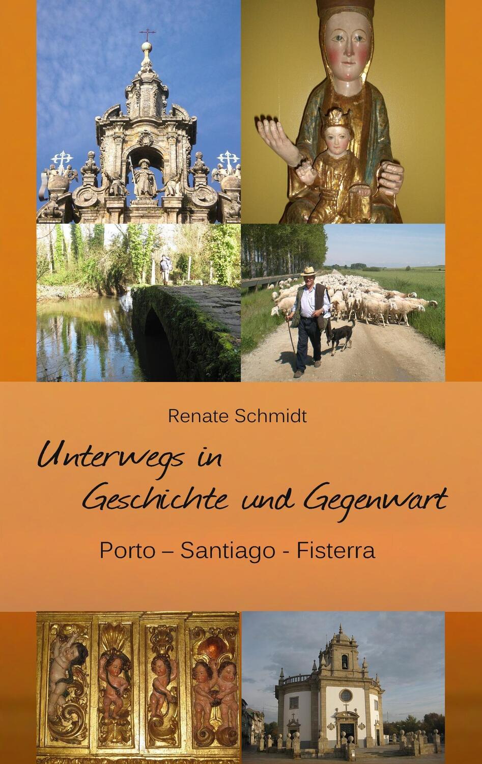 Cover: 9783738635621 | Unterwegs in Geschichte und Gegenwart - Porto-Santiago-Fisterra | Buch