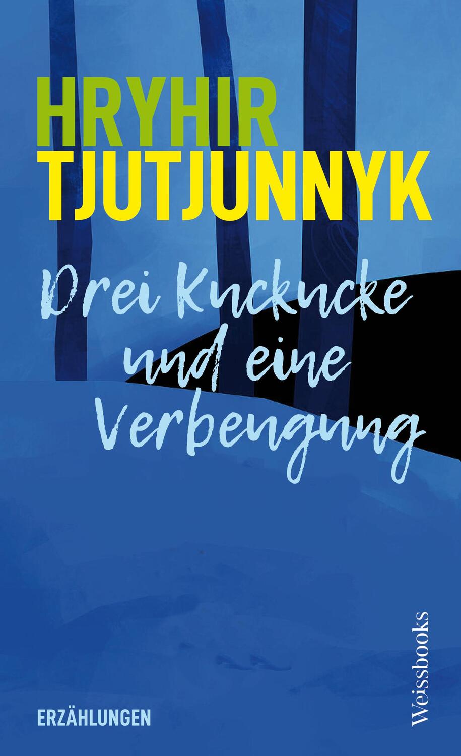 Cover: 9783863372132 | Drei Kuckucke und eine Verbeugung | Erzählungen | Hryhir Tjutjunnyk