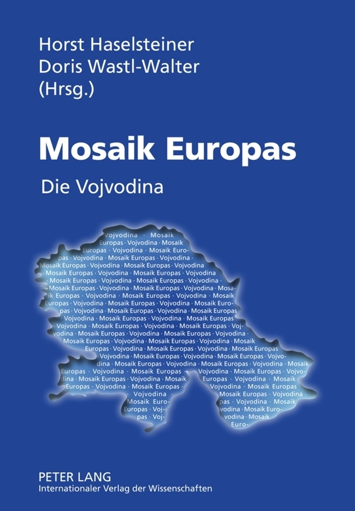 Cover: 9783631591239 | Mosaik Europas | Die Vojvodina | Horst Haselsteiner (u. a.) | Buch