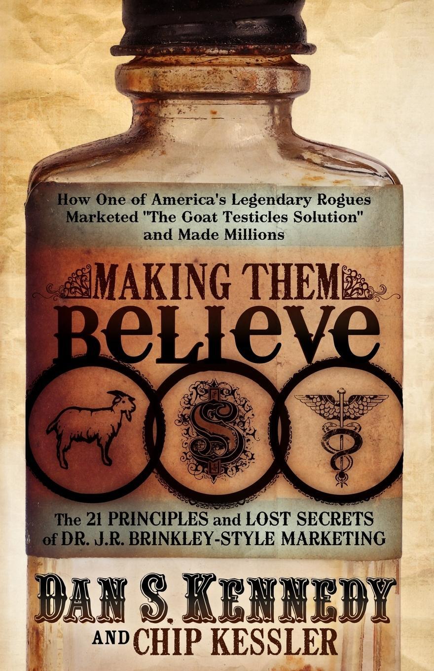 Cover: 9780982379387 | Making Them Believe | Dan S. Kennedy (u. a.) | Taschenbuch | Paperback
