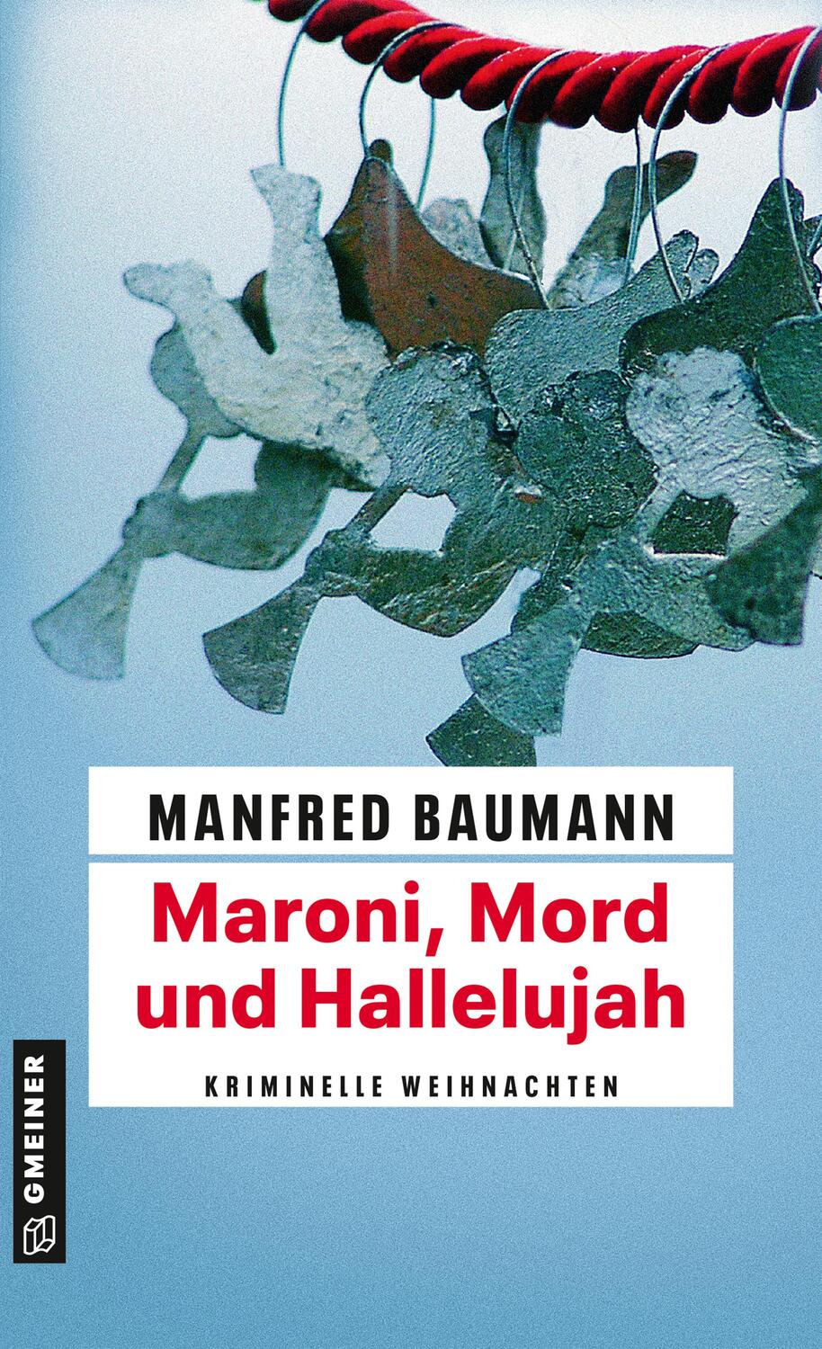 Cover: 9783839215883 | Maroni, Mord und Hallelujah | Kriminelle Weihnachten | Manfred Baumann