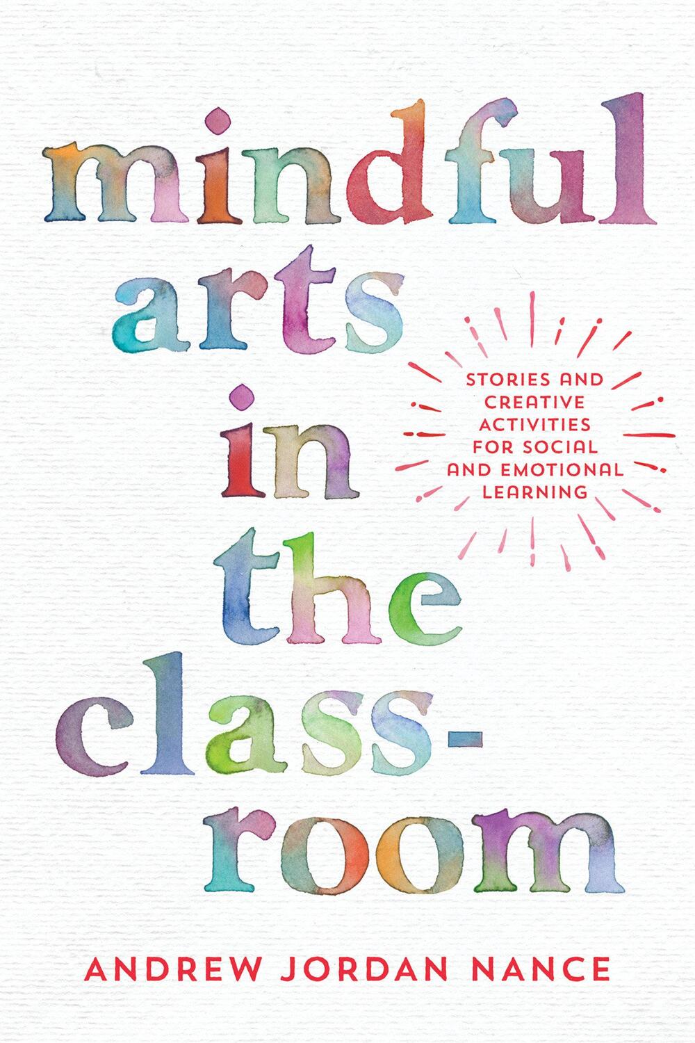 Cover: 9781946764133 | Mindful Arts in the Classroom: Stories and Creative Activities for...