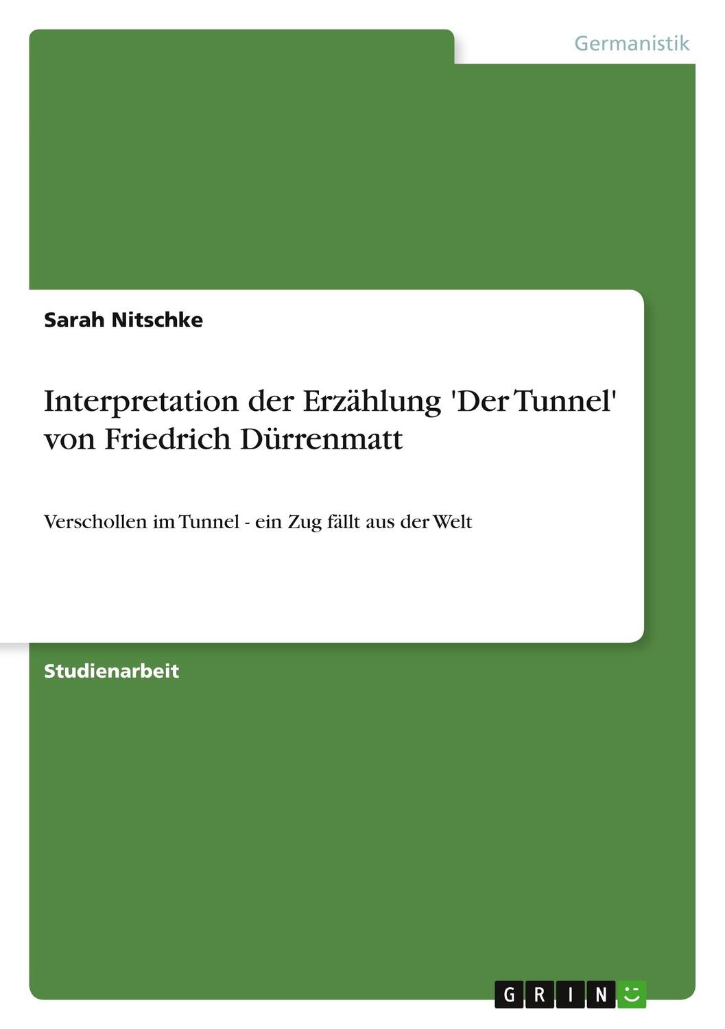 Cover: 9783640594030 | Interpretation der Erzählung 'Der Tunnel' von Friedrich Dürrenmatt