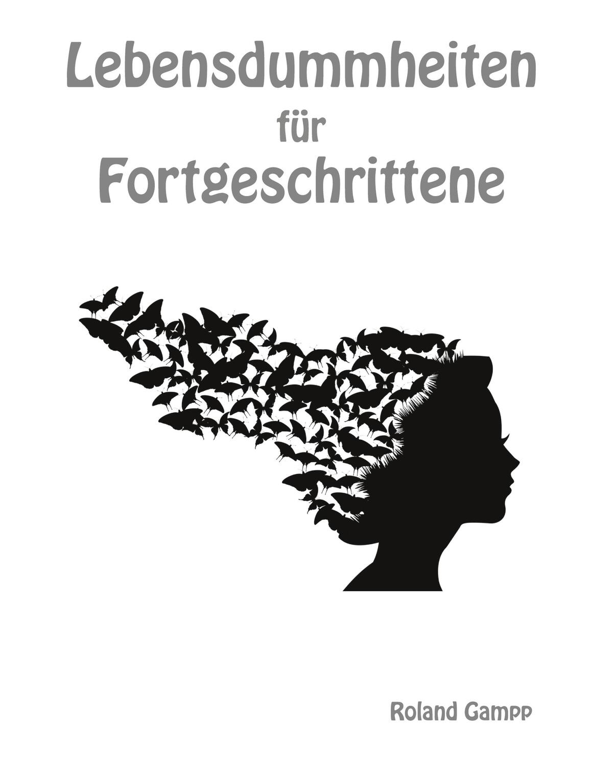 Cover: 9783946666141 | Lebensdummheiten für Fortgeschrittene | Roland Gampp | Buch | 64 S.