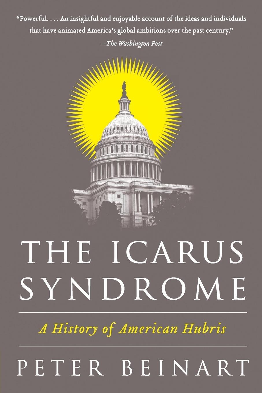 Cover: 9780061456473 | Icarus Syndrome, The | Peter Beinart | Taschenbuch | Paperback | 2019