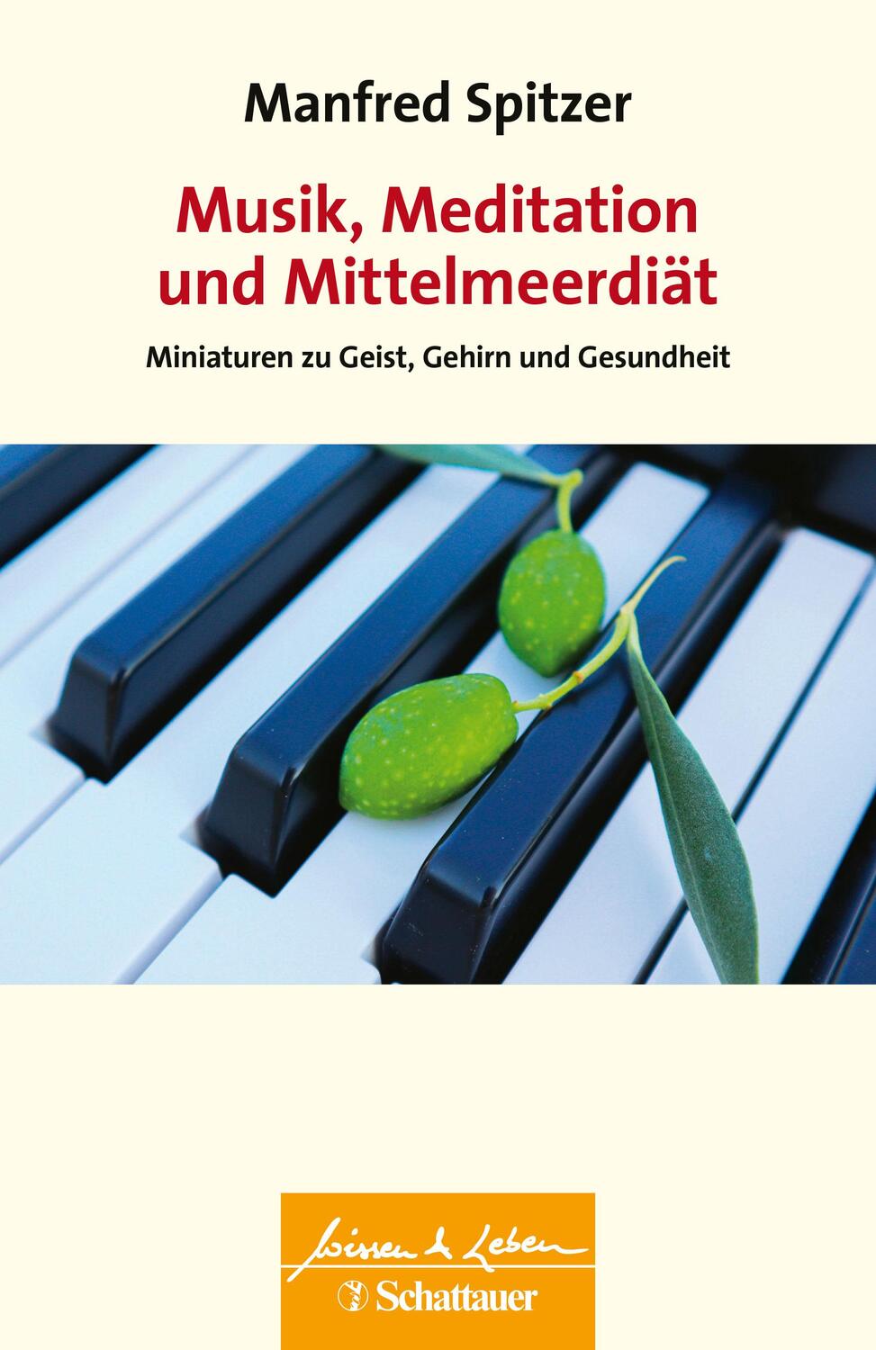 Cover: 9783608400298 | Musik, Meditation und Mittelmeerdiät (Wissen & Leben) | Spitzer | Buch